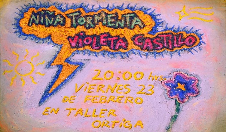 Niña Tormenta + Violeta Castillo (ARG) en Ortiga Taller 23 febrero