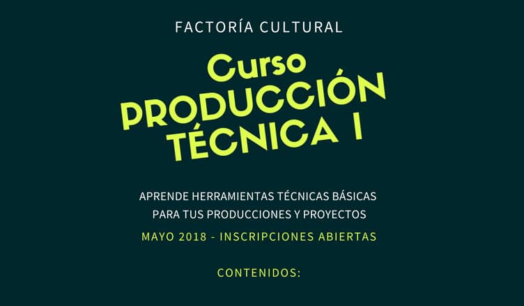 Factoría Cultural abrío incscripciones para Curso de Producción Técnica 2